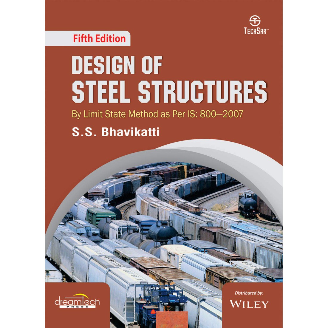 Image of Design of Steel Structures by Limit State Method as Per IS: 800–2007 | Fifth Edition | S.S. Bhavikatti | Dreamtech Press | Wiley Distribution